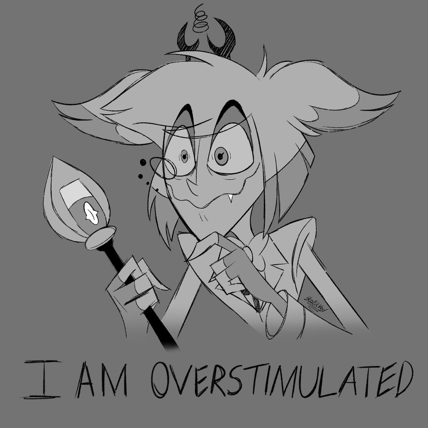 Overstimulated